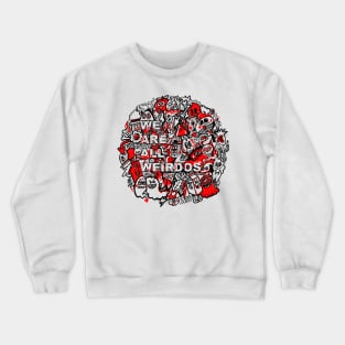 We Are All Weirdos Crewneck Sweatshirt